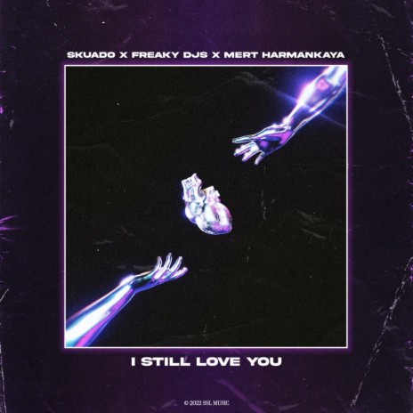 I Still Love You ft. Freaky DJs, Mert Harmankaya & Elation