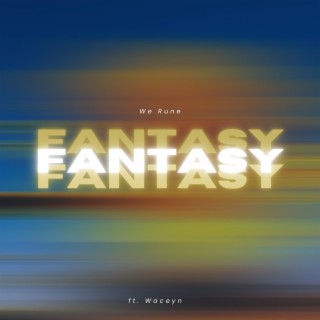 FANTASY ft. Waceyn lyrics | Boomplay Music