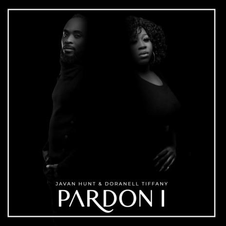 Pardon I ft. Doranell Tiffany | Boomplay Music