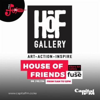 Get to know all about House of Friends Gallery | Art-Action-Inspire | #TheFuse984