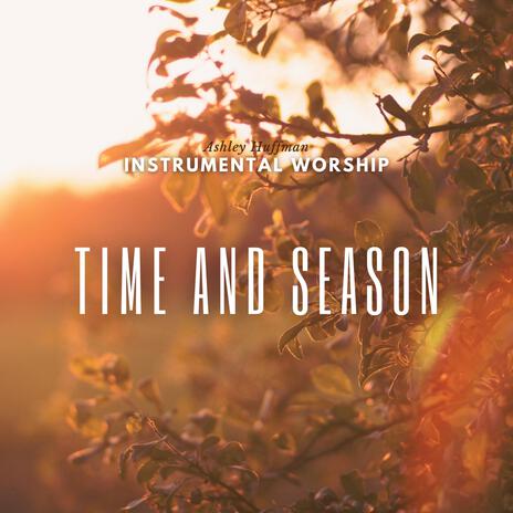 Time and Season | Boomplay Music