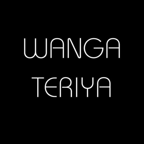 Wanga Teriya | Boomplay Music
