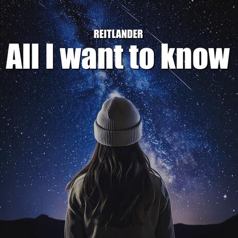 All I want to know | Boomplay Music