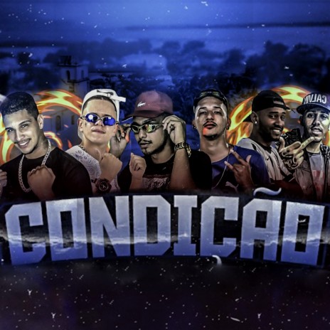 Condição ft. Zeca Malvina, MC Rodrigues da ZO, Gelado no Beat & Pedrinho na Voz | Boomplay Music