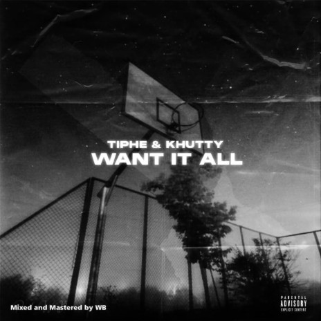 Want it all ft. Khutty | Boomplay Music