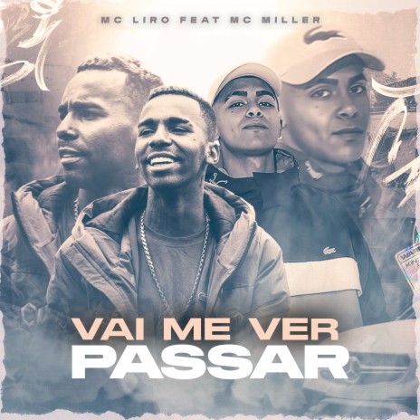 Vai me Ver Passar ft. Mc Miller | Boomplay Music