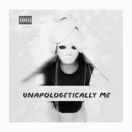 Unapologetically Me | Boomplay Music