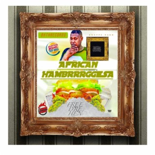 African Hambrrrggesa (Free Dre Hen Edition)