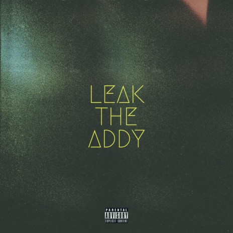 Leak The Addy | Boomplay Music