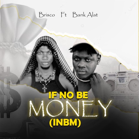 If No Be Money ft. Bank Alat