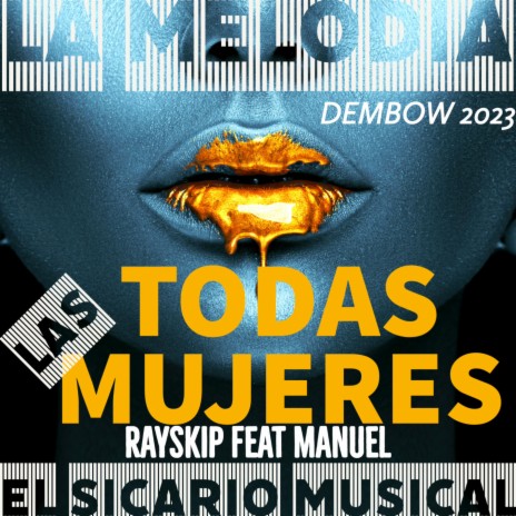TODAS LAS MUJERES ft. MANUEL LA MELODIA | Boomplay Music
