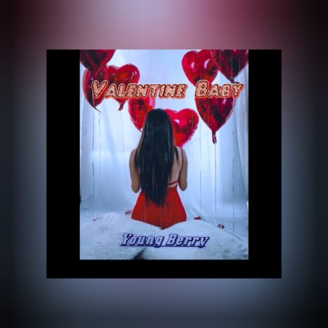 Valentine Baby | Boomplay Music