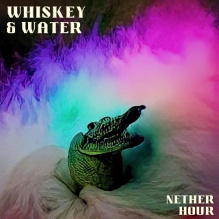 Whiskey & Water