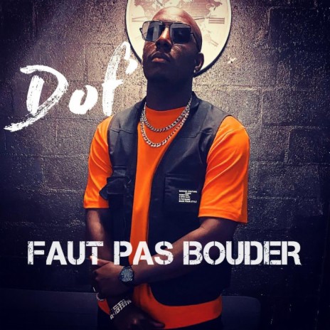 Faut pas bouder | Boomplay Music