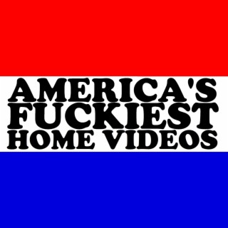 America's Fuckiest Home Videos