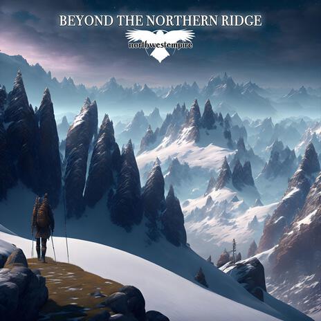 Beyond the Northern Ridge | Boomplay Music