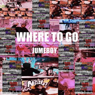 WHERE TO GO lyrics | Boomplay Music