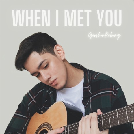 when i met you (Acoustic Version) | Boomplay Music