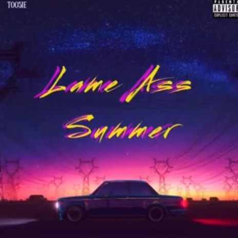 Lame Ass Summer (Freestyle) | Boomplay Music
