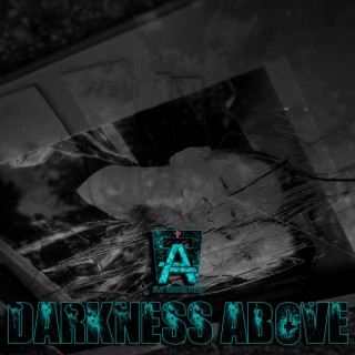 Darkness Above lyrics | Boomplay Music