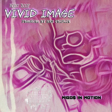 VIVID IMAGE (EEM TRIPLIN) ft. MiGo$ In Motion | Boomplay Music