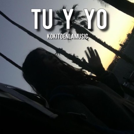 Tu y yo | Boomplay Music