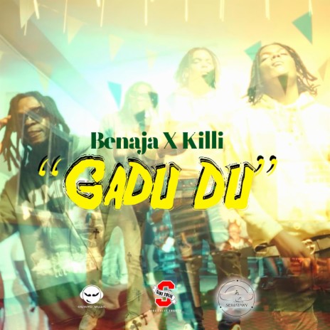 GADU DU ft. Benaja | Boomplay Music