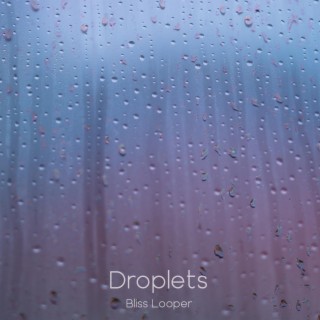 Droplets