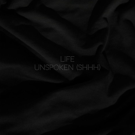 LIFE UNSPOKEN (2019 unreleased) [feel like pt2] | Boomplay Music