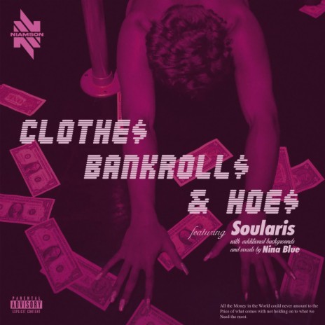 Clothes Bankrolls and Hoes ft. Soularis & Nina Blue | Boomplay Music