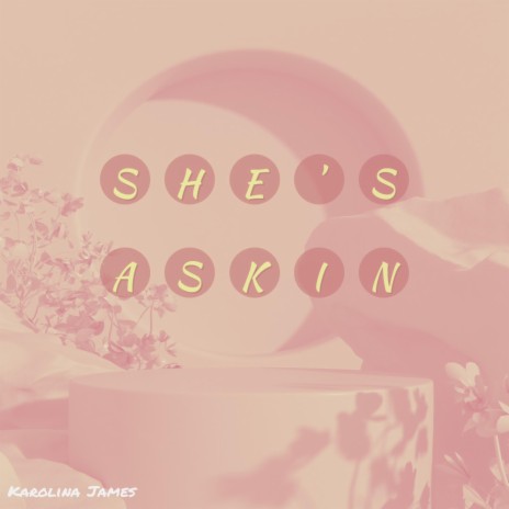 She's Askin | Boomplay Music