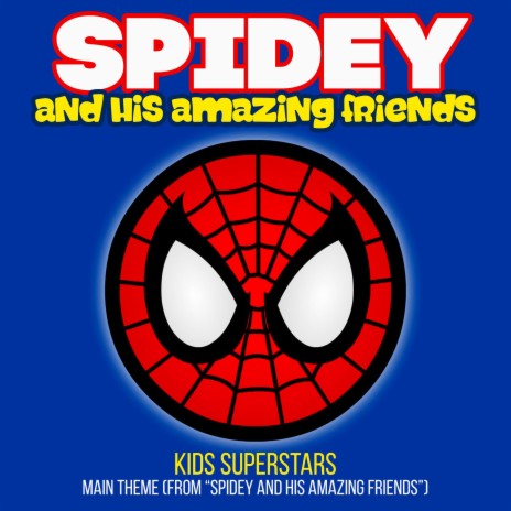 Spidey and his Amazing Friends Main Theme (from Spidey and his amazing Friends) | Boomplay Music