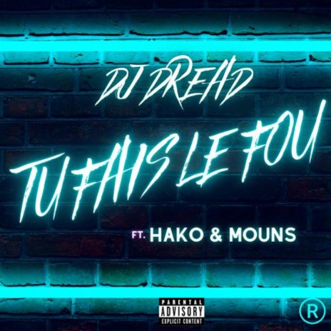 Tu fais le fou ft. Hako & Mouns | Boomplay Music