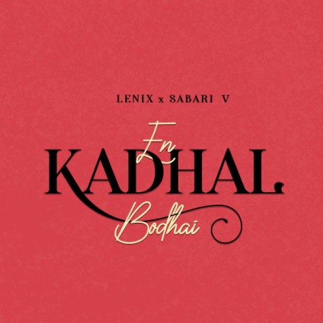 En Kadhal Bodhai ft. Sabari V | Boomplay Music