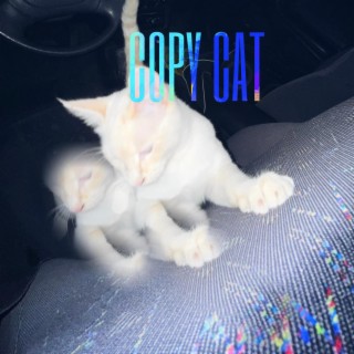 Copy Cat lyrics | Boomplay Music