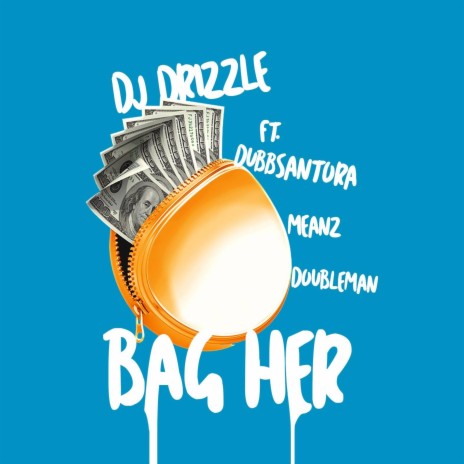 Bag Her ft. Doubleman, Meanz & Dubb Santora | Boomplay Music