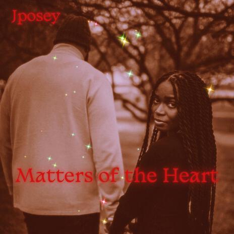 Matters of The Heart | Boomplay Music