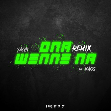 Ona Wenne Na (Remix) ft. kaos | Boomplay Music