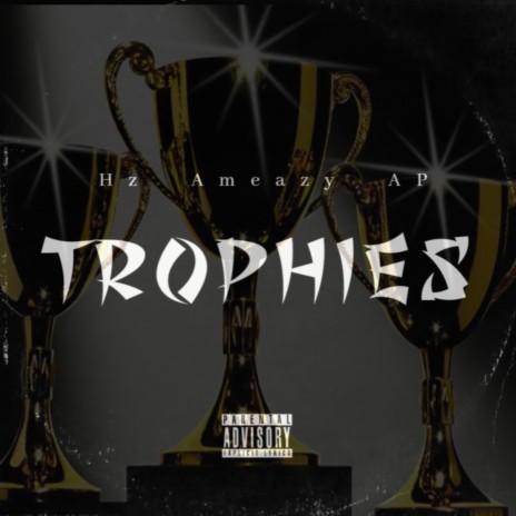 Trophies ft. theycallhimAP & Ameazy | Boomplay Music