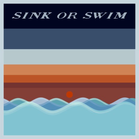 Sink or Swim ft. Phil Dickey