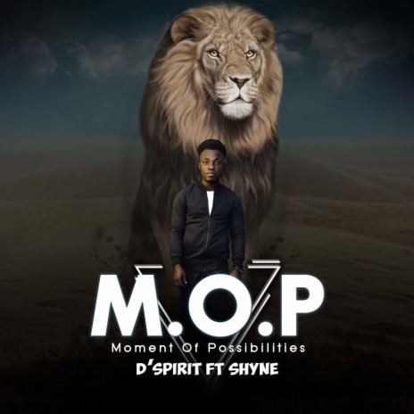 M.O.P (Moment of Possibilities) ft. Shyne | Boomplay Music