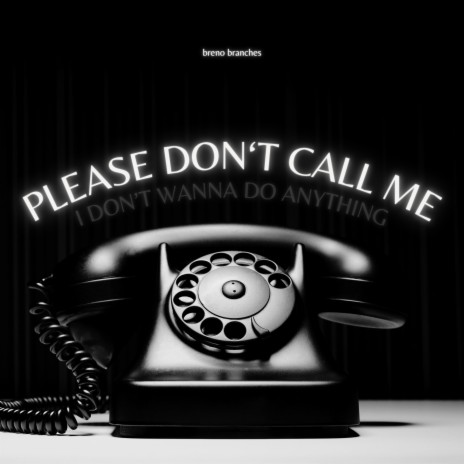 Please Don't Call Me | Boomplay Music