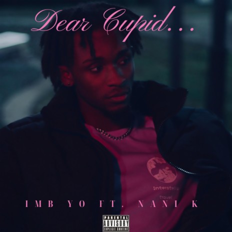 Dear Cupid... ft. NANI K | Boomplay Music