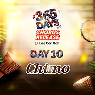 Chimo (365 DAYS CHORUS, DAY 10)