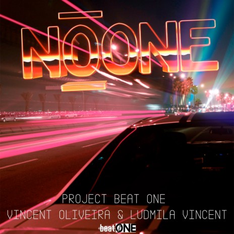 No One ft. Ludmila Vincent & Project Beat One