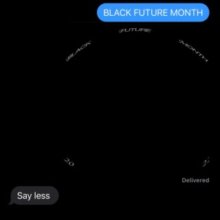 BLACK FUTURE MONTH