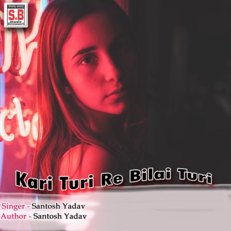 Kari Turi Re Bilai Turi | Boomplay Music