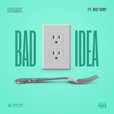 Bad Idea ft. Mo'DIRT | Boomplay Music
