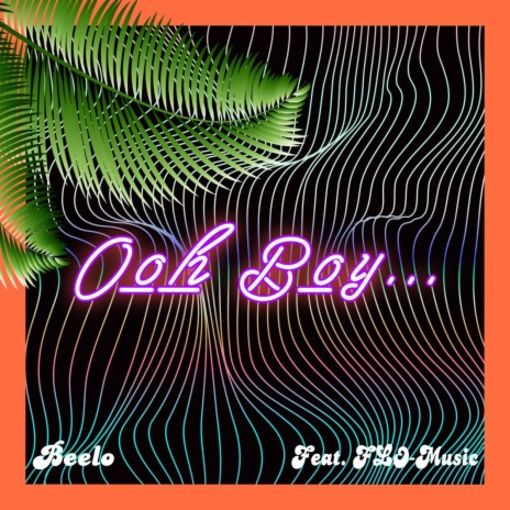 Ooh Boy ft. FLO-Music