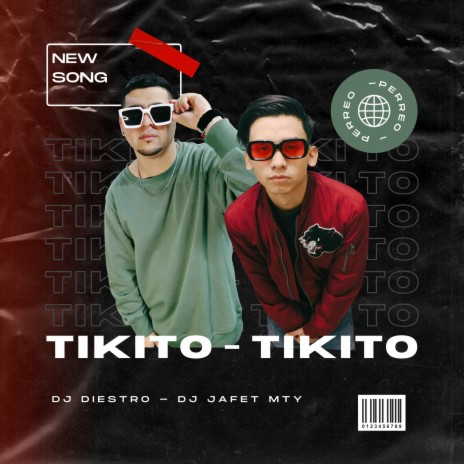TIKITO ft. DJ Jafet Mty | Boomplay Music